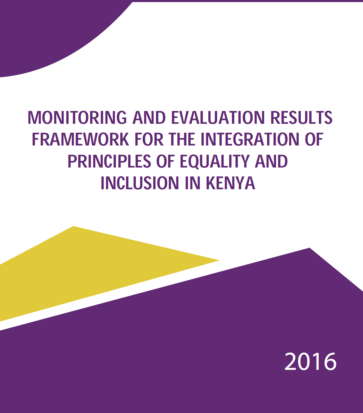 Monitoring and Evaluation Result Framework for the Integration of Priciples of Equality and Inclusion in Kenya - 2016
