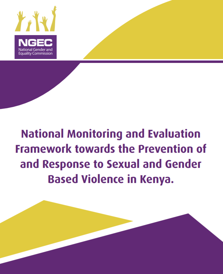 NATIONAL MONITORING AND EVALUATION FRAMEWORK TOWARDS THE PREVENTION RESPONSE TO SEXUAL AND GENDER BASED VIOLENCE (SGBV) IN KENYA